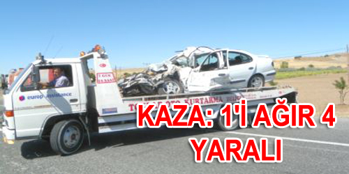 Kaza: 1`i Ağır 4 Yaralı