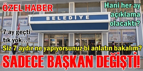 7 ay geçti hâlâ bir şey yok mu?