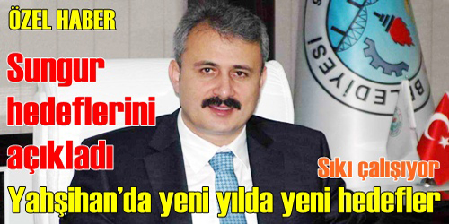 Sungur hedeflerini açıkladı