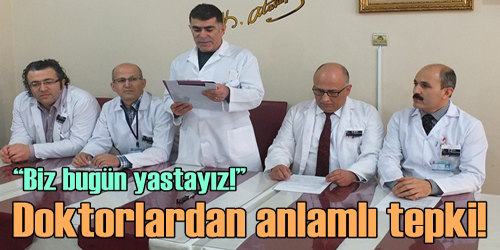 Doktorlardan Anlamlı Tepki!