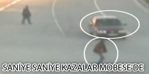 Saniye saniye kazalar MOBESE`de