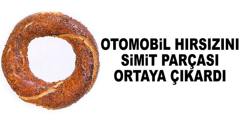 Simit ve Sigara Hırsıza Ulaştırdı