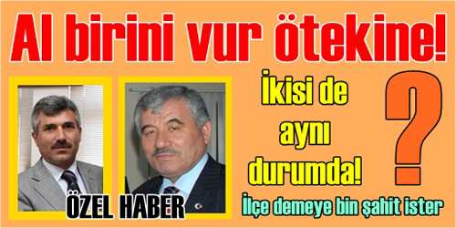 İlçe Demeye Bin Şahit İster