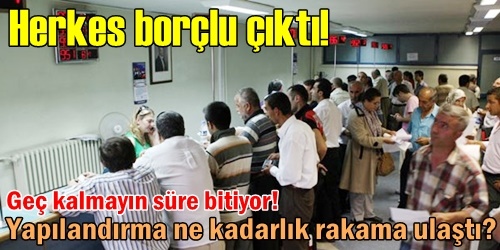 Bakın herkes borçlu çıktı!