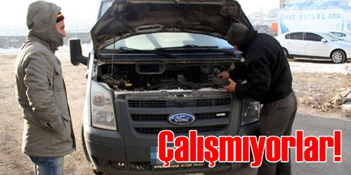 Araçlar soğuktan çalışmıyor