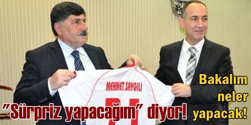 Saygılı, sürpriz yapacak