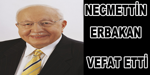 Necmettin Erbakan Vefat Etti .