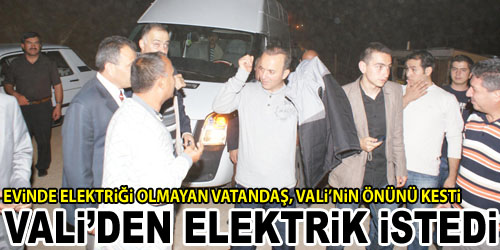 Vali`den Elektrik İstedi