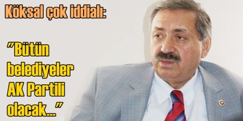  Belediyelerin hepsini alacağız