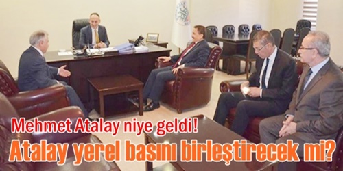 Mehmet Atalay niye geldi?