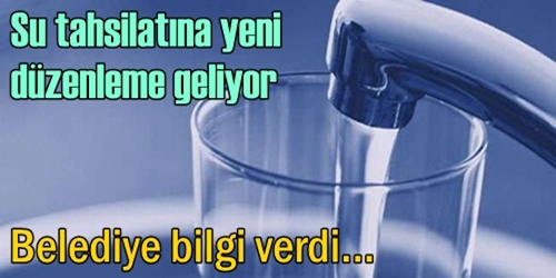 Su tahsilatına yeni  düzenleme geliyor