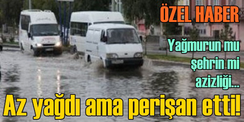 Yağmur Perişan Etti