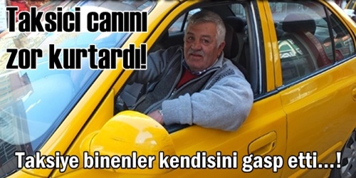 Canımı zor kurtardım