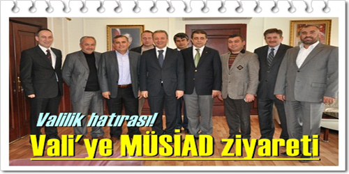 Müsiad Heyeti Ziyaret Etti