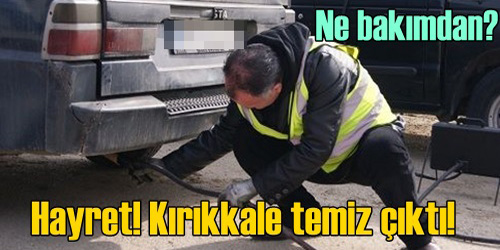Kırıkkale Temiz Çıktı!