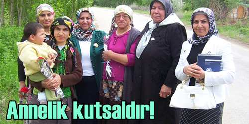 Annelik Kutsaldır  