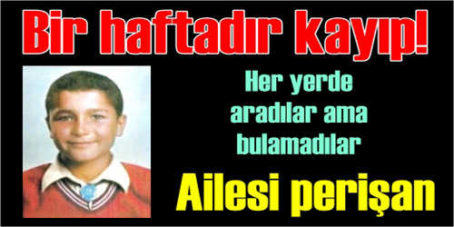 BİR HAFTADIR KAYIP!