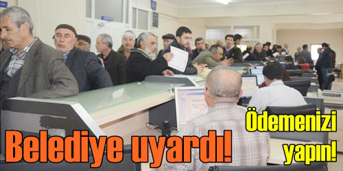 Belediye uyardı!