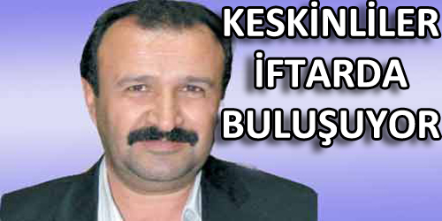 Keskinliler İftarda Buluşuyor
