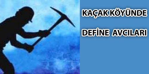 Köyün Altını Üstüne Getirdiler