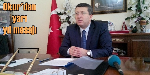 Müdür Okur`un  Yarı Yıl Tavsiyesi