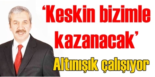 Keskin bizimle kazanacak