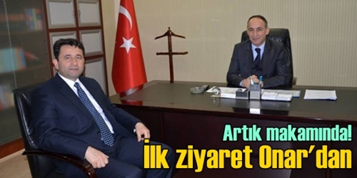 İlk ziyaret Onar
