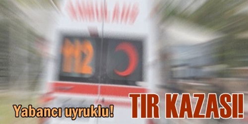 Tır devrildi 1 yaralı