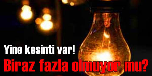 Elektrik Kesintisi Var!