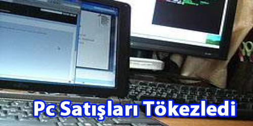 Pc Satışları Tökezledi