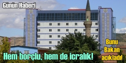 Belediye borçlu ve icralık!