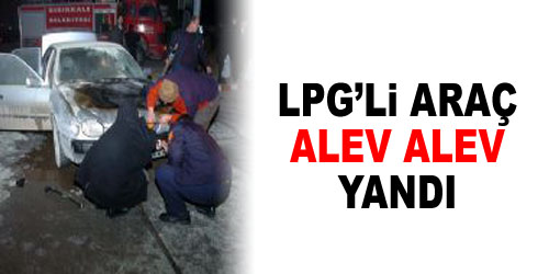 LPG`li Araç Yandı
