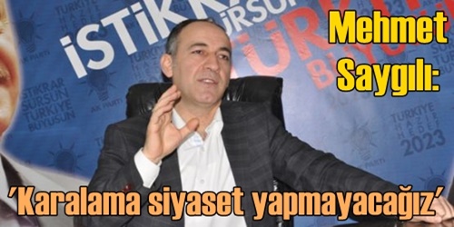 Karalama siyaset yapmayacağız