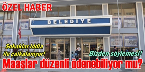 Maaşlar düzenli ödenebiliyor mu?