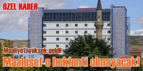  Maalesef olmayacak!