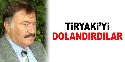 Tiryaki`yi 4 Milyon Dolandırmışlar