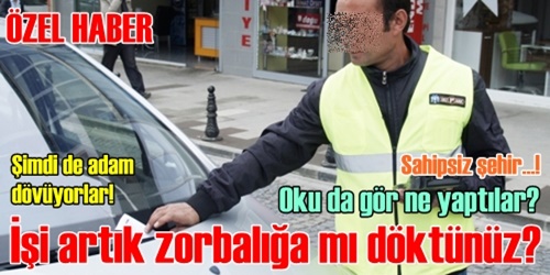 İşi zorbalığa mı döktünüz?