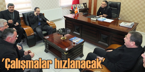 Çalışmalarımızı Hızlandıracağız 