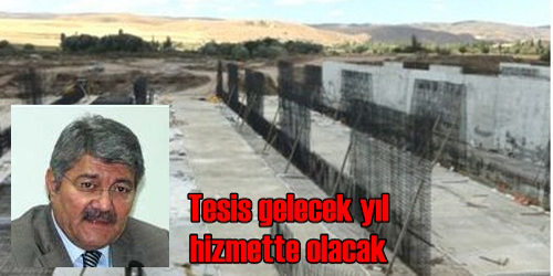 Tesis Gelecek Yıl Hizmette Olacak