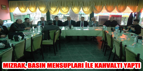 MIZRAK, BASIN MENSUPLARI İLE KAHVALTI YAPTI