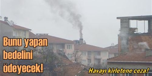 Havayı kirletene ceza var!