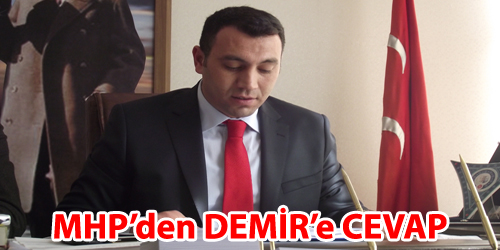 MHP`den Demir`e Cevap