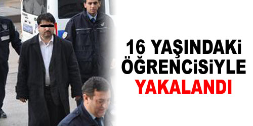 Öğrencisiyle Uygunsuz Yakalandı