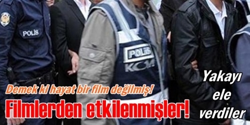 İzledikleri filmden etkilenmişler!