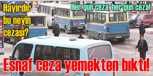 Minibüsçüler cezadan dertli!