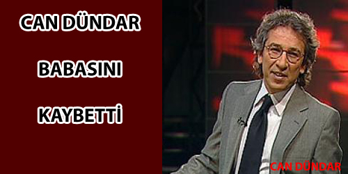 Hemşerimiz Can Dündar, Babasını Kaybetti