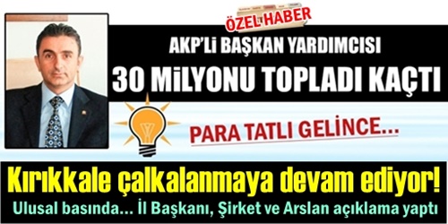 Kırıkkale çalkalanmaya devam ediyor!
