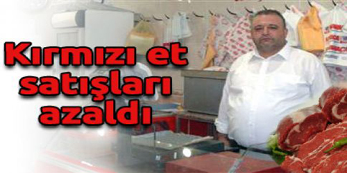 Kırmızı Et Satışları Yarı Yarıya Azaldı