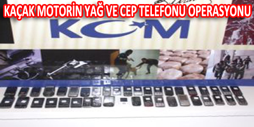 Kaçak Motorin Yağ Ve Cep Telefonu Operasyonu