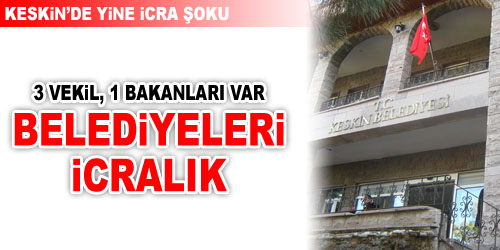 Keskin`de İcra Şoku